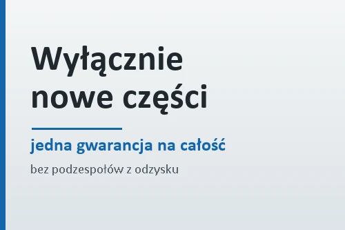 Montujemy wyłącznie nowe części — Wyłącznie nowe części — dlaczego nie montujemy używanych